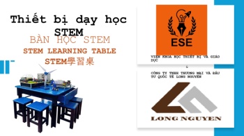 BÀN HỌC STEM ĐA NĂNG – KHÔNG GIAN THỰC HÀNH CÔNG NGHỆ HIỆN ĐẠI (STEM LEARNING TABLE)